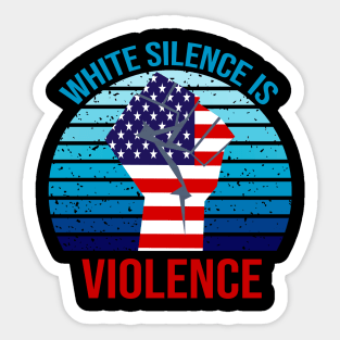 White Silence is Violence Sticker